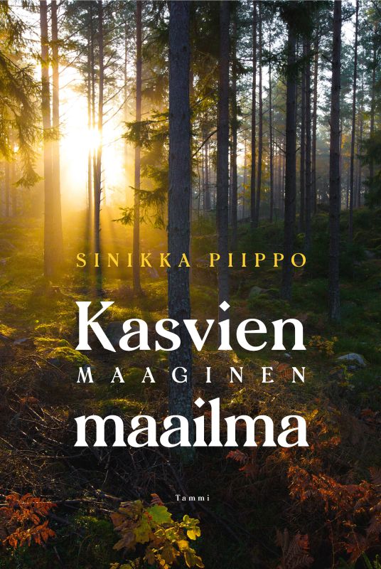 Kasvien maaginen maailma - Sinikka Piippo