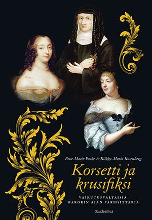 Korsetti ja krusifiksi - Rose-Marie Peake, Riikka-Maria Rosenberg