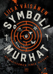 Symbolimurhat - Rituaalisurmien pimeä historia, Liisa Väisänen
