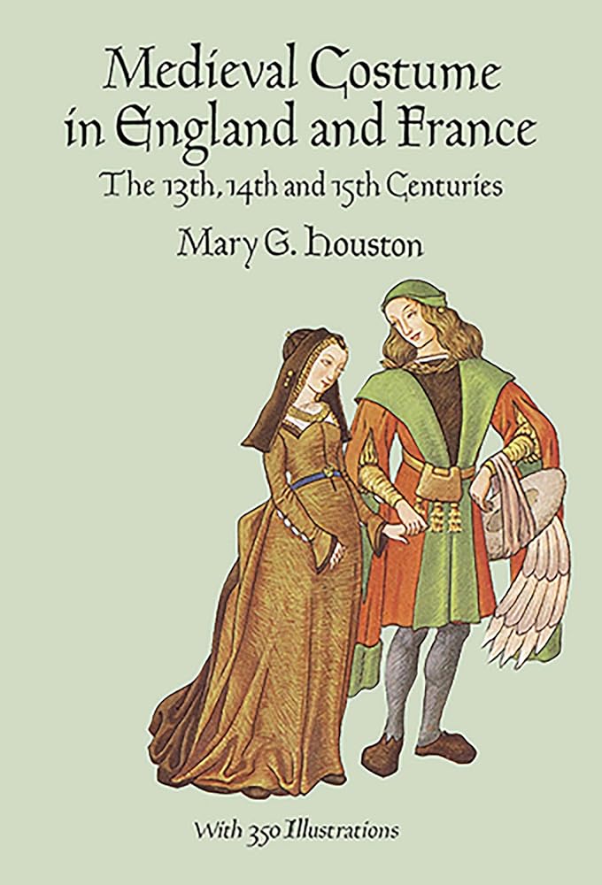 Medieval Costume in England and France: The 13th, 14th and 15th Centuries (Dover Fashion and Costumes) cover image