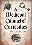 A Medieval Cabinet of Curiosities cover image