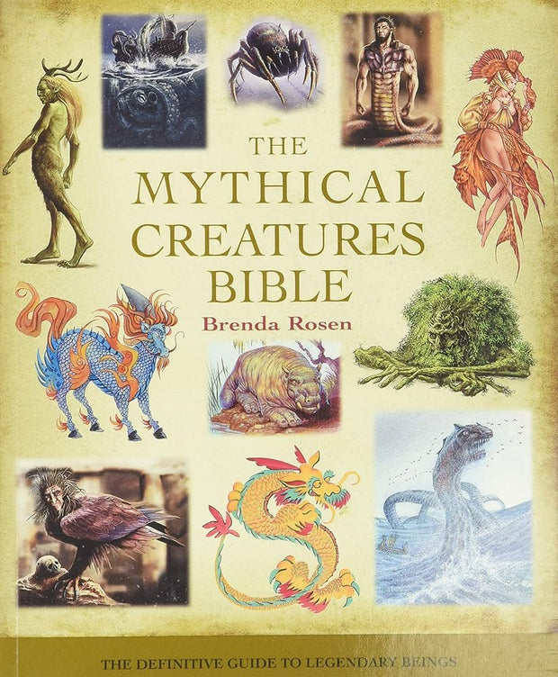 The Mythical Creatures Bible: The Definitive Guide to Legendary Beings (Mind Body Spirit Bibles, 14) cover image