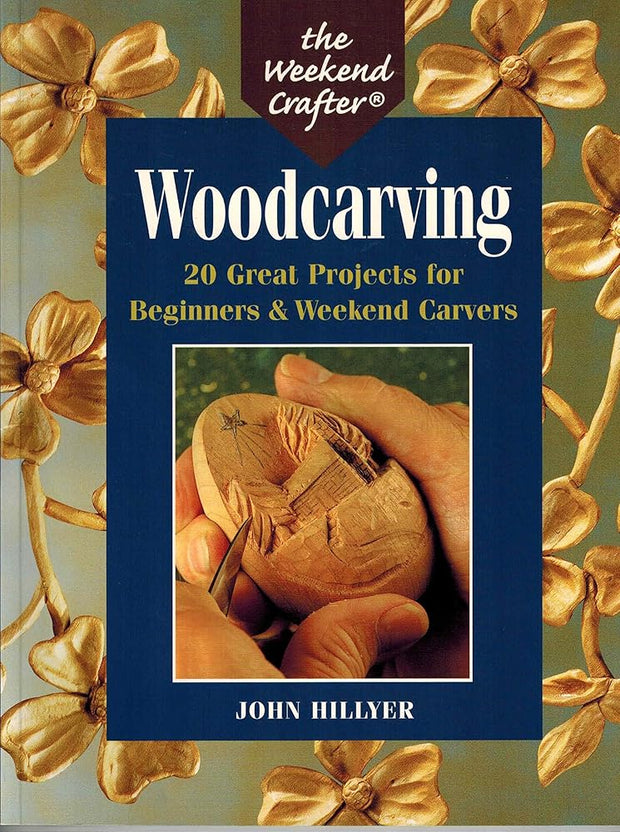 The Weekend Crafter: Woodcarving: 20 Great Projects for Beginners & Weekend Carvers cover image