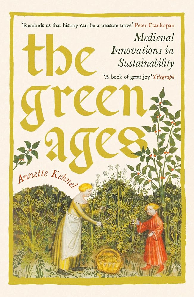 The Green Ages: Medieval Innovations in Sustainability cover image