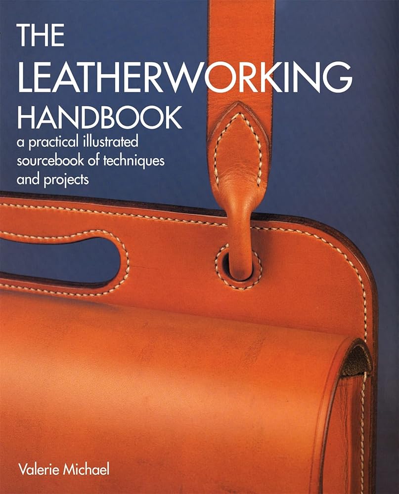 The Leatherworking Handbook: A Practical Illustrated Sourcebook of Techniques and Projects cover image