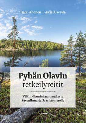 Pyhän Olavin retkeilyreitit - Viikinkikuninkaan matkassa Savonlinnasta Saaristomerelle - c